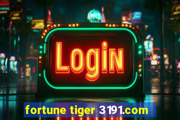 fortune tiger 3191.com